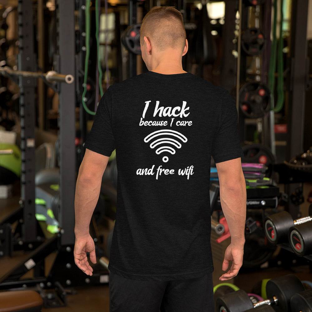I hack because I care and free wifi - Short-Sleeve Unisex T-Shirt by DarkByteGear