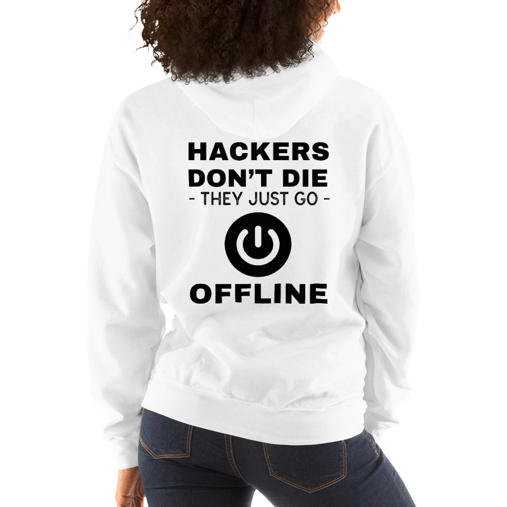 Hackers don’t die they just go offline - Unisex Hoodie (black text) by DarkByteGear
