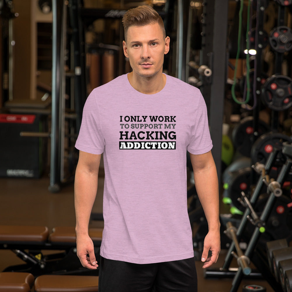 I only work to support my hacking addiction - Short-Sleeve Unisex T-Shirt by DarkByteGear