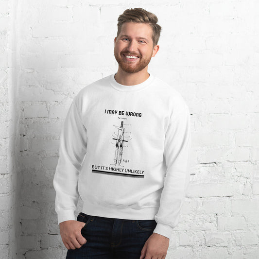 I may be wrong, but it's highly unlikely - Unisex Sweatshirt (black text) by DarkByteGear