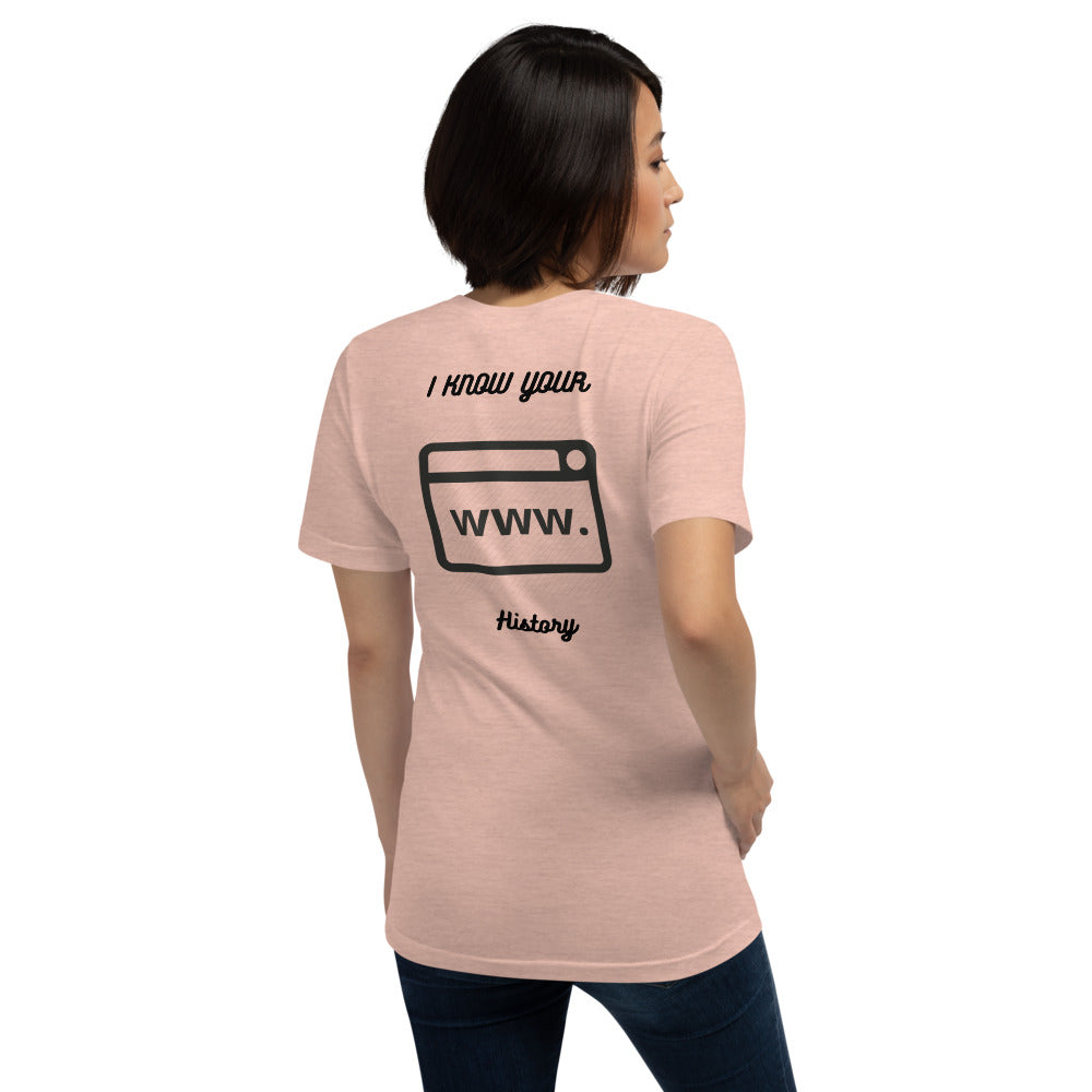 I know your browsing history - Short-Sleeve Unisex T-Shirt by DarkByteGear
