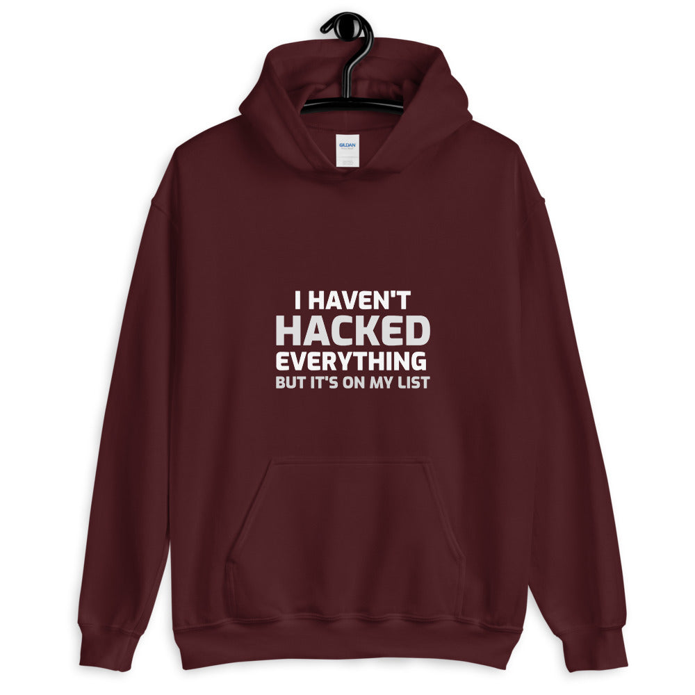 I haven't hacked everything - Unisex Hoodie by DarkByteGear
