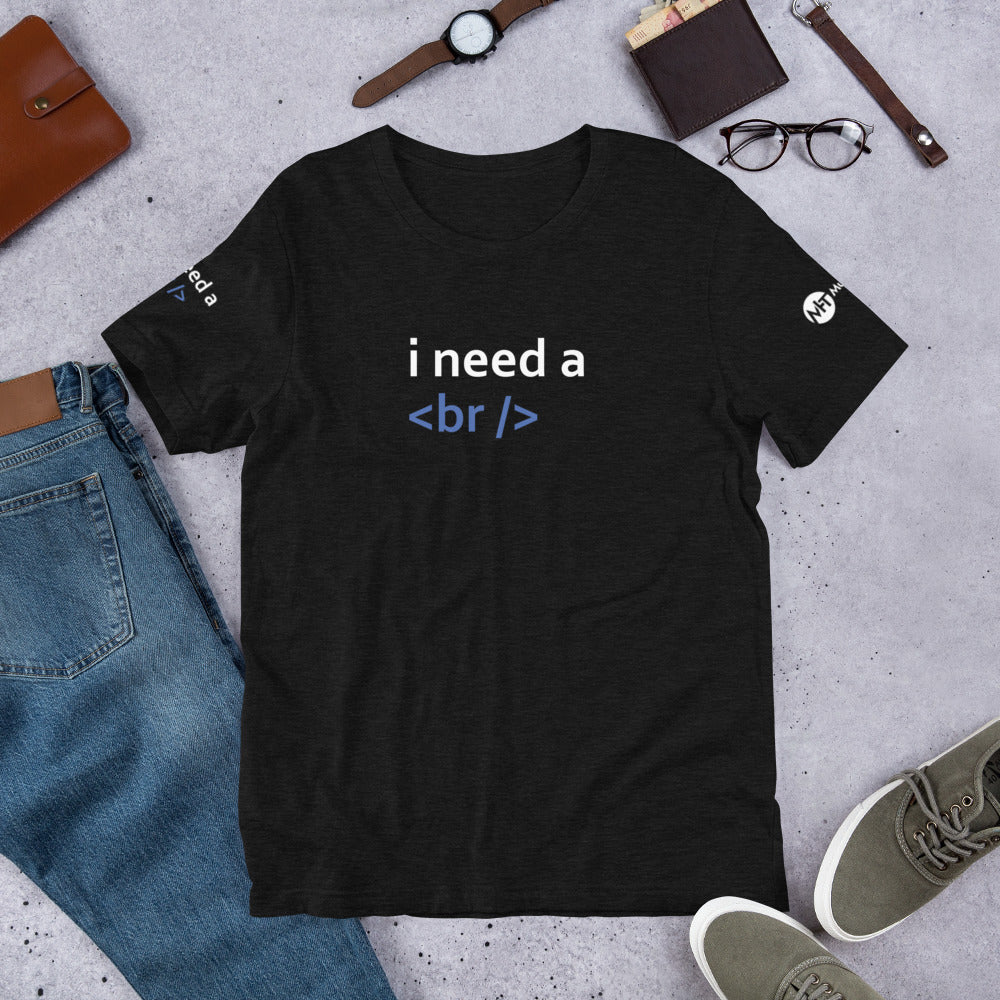 i need a break - Short-Sleeve Unisex T-Shirt (black) by DarkByteGear