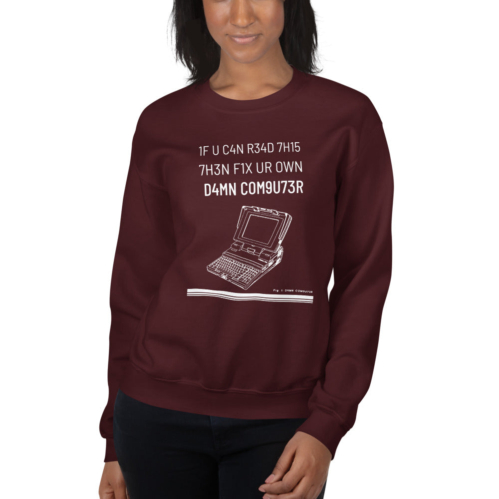1F U C4N R34D 7H15 7H3N F1X UR OWN D4MN COM9U73R - Unisex Sweatshirt by DarkByteGear