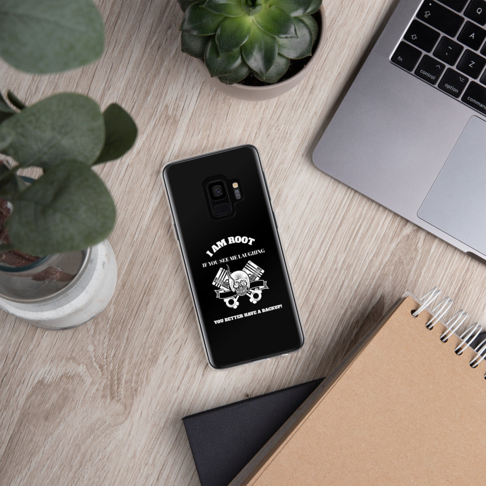 I Am Root If You See Me Laughing You Better Have A Backup - Samsung Case by DarkByteGear