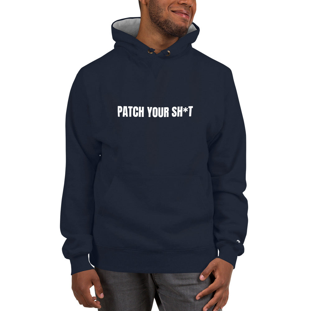 PATCH YOUR SH*T - Champion Hoodie (white text) by DarkByteGear