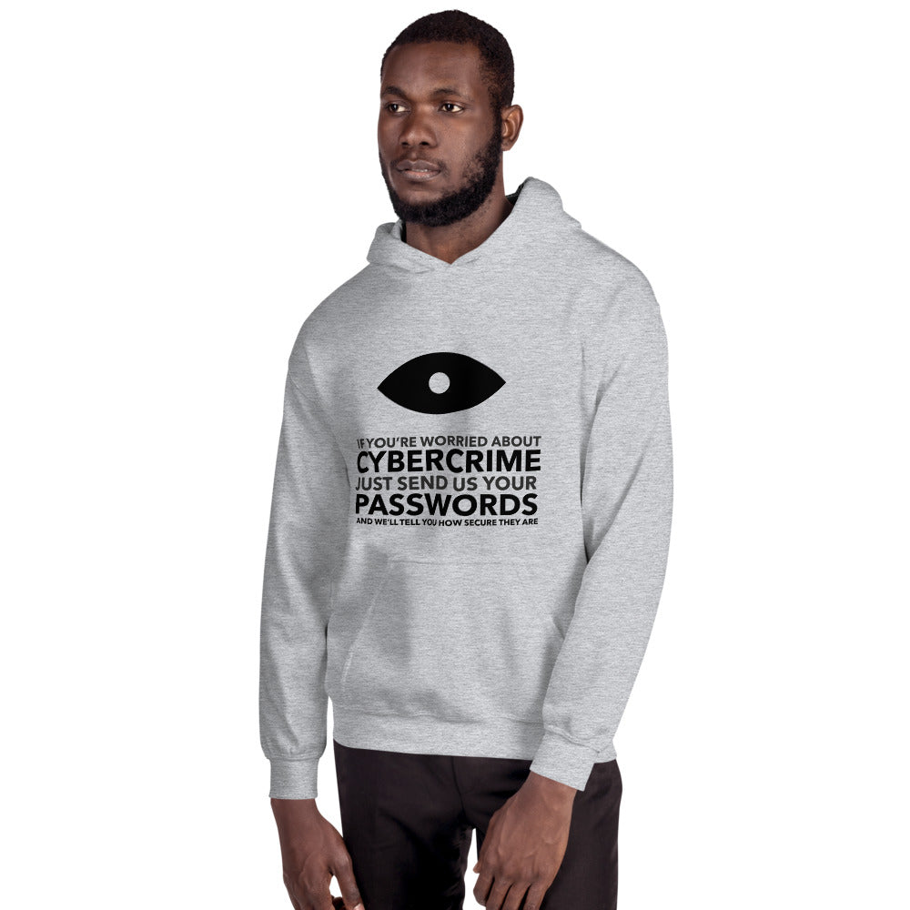 If you’re worried about cybercrime, just send us your passwords and we’ll tell you how secure they are - Unisex Hoodie (black text) by DarkByteGear