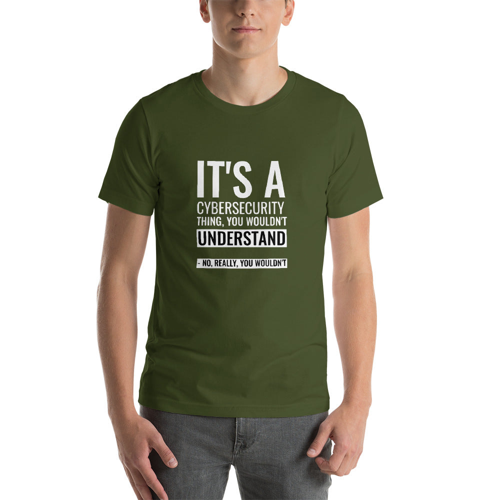 It's a Cybersecurity thing - Short-Sleeve Unisex T-Shirt by DarkByteGear