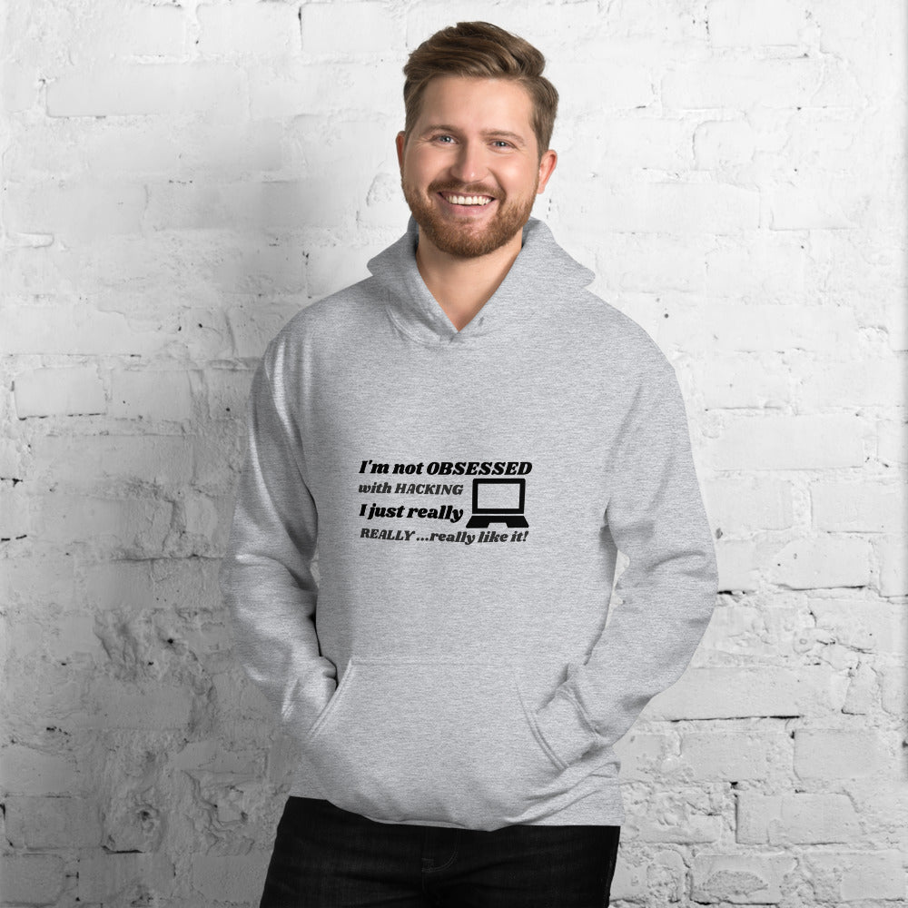 I'm not OBSESSED with HACKING - Unisex Hoodie (black text) by DarkByteGear