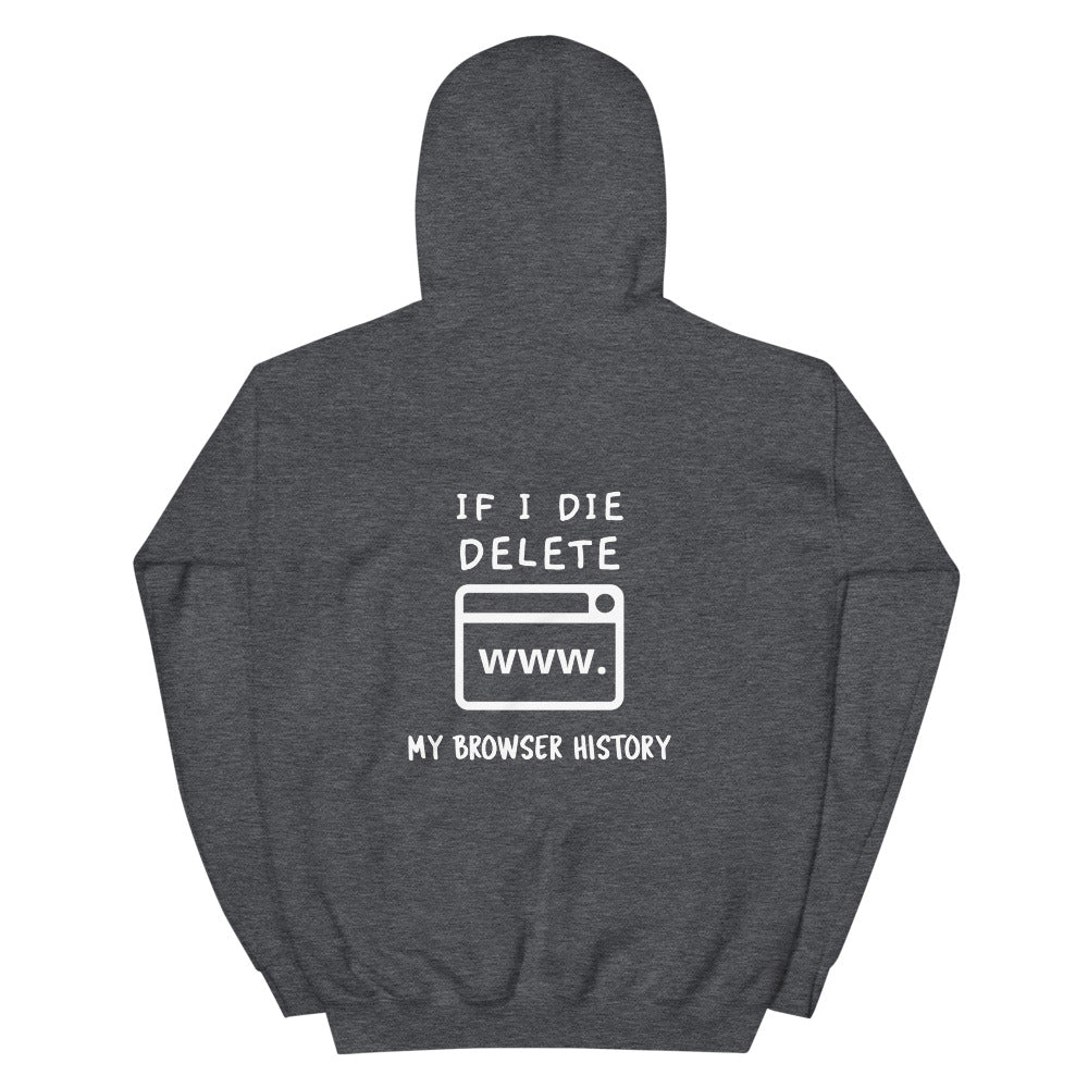 If I die, delete my browser history - Unisex Hoodie (white text) by DarkByteGear