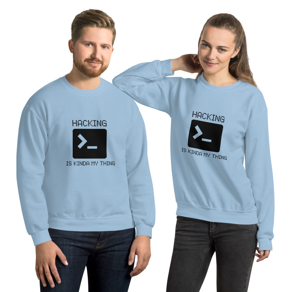 Hacking is kinda my thing - Unisex Sweatshirt by DarkByteGear
