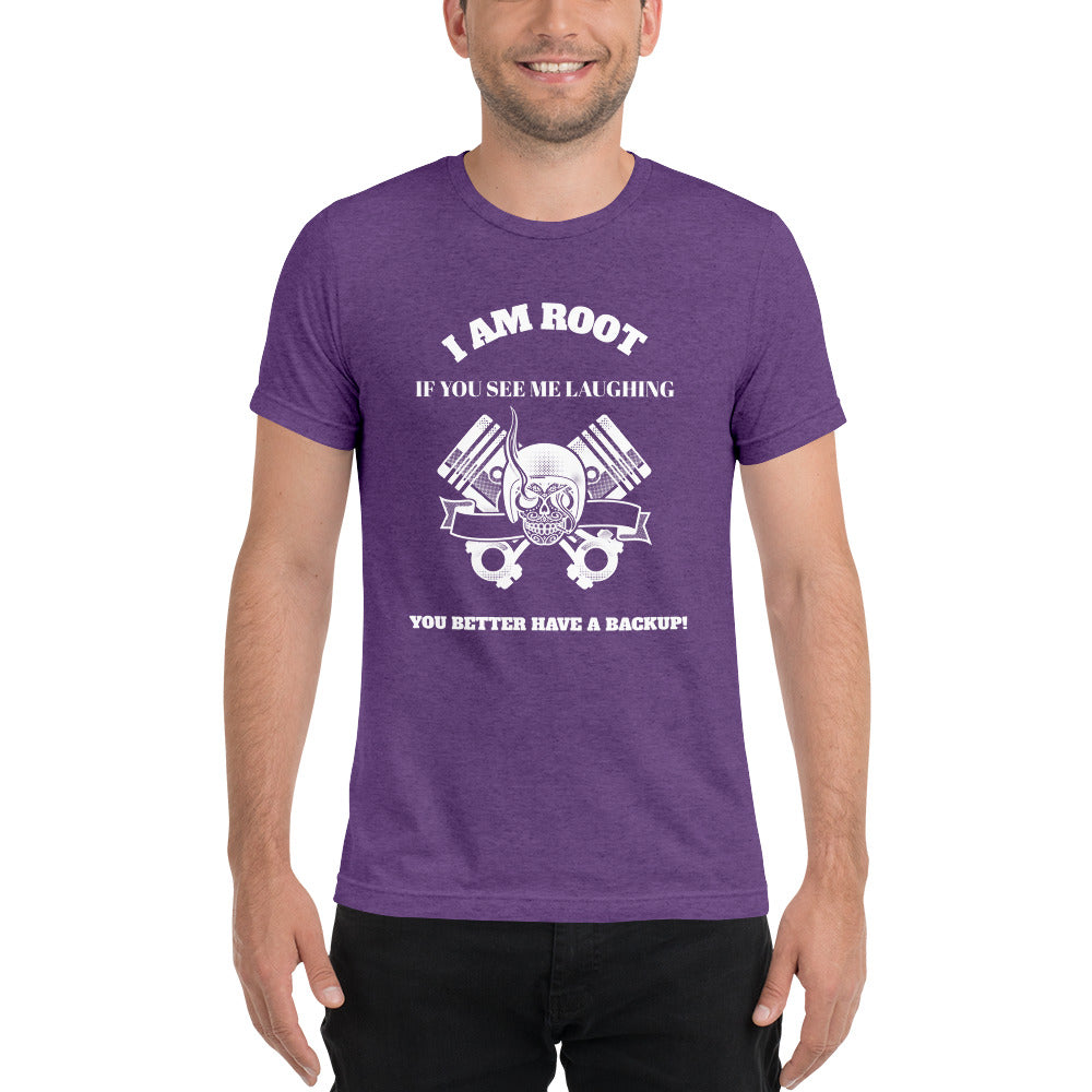 I Am Root If You See Me Laughing You Better Have A Backup - Short sleeve t-shirt (white text) by DarkByteGear