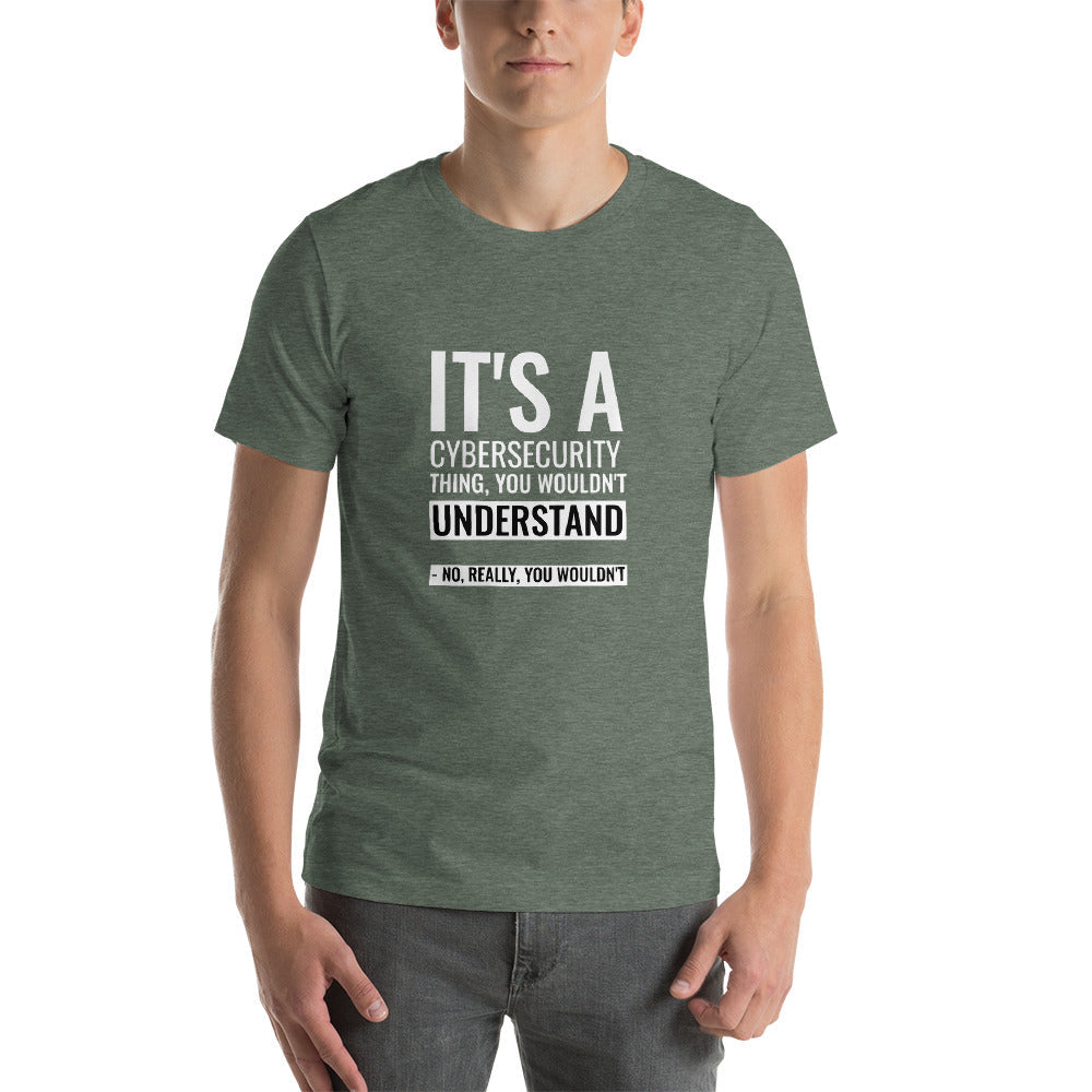 It's a Cybersecurity thing - Short-Sleeve Unisex T-Shirt by DarkByteGear