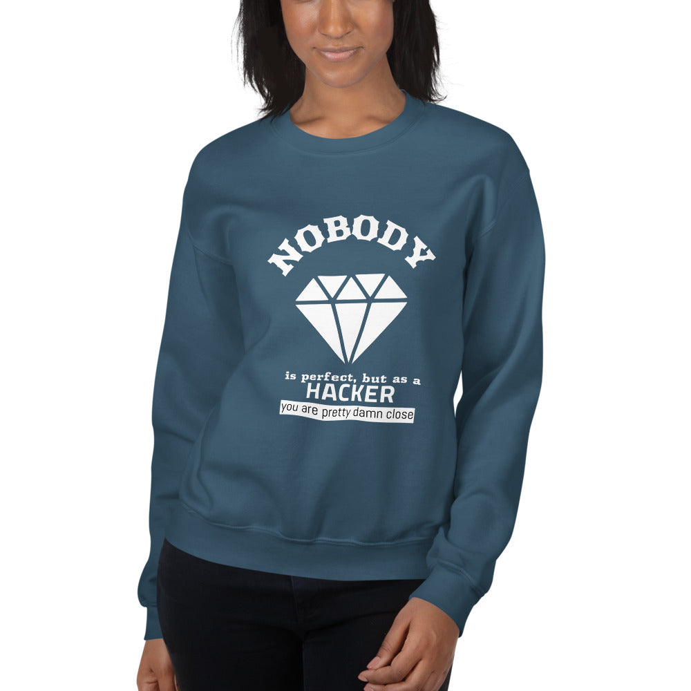 Nobody is perfect but as a hacker you are pretty damn close - Unisex Sweatshirt by DarkByteGear