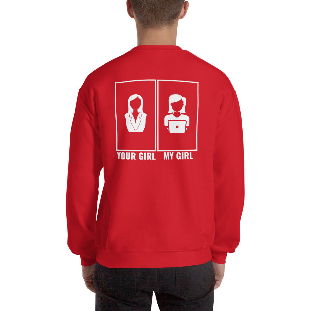 Your girl vs my girl - Unisex Sweatshirt by DarkByteGear
