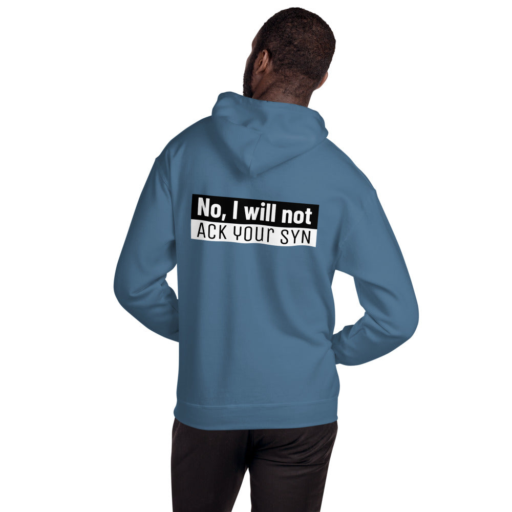 No, I will not ACK your SYN - Unisex Hoodie by DarkByteGear