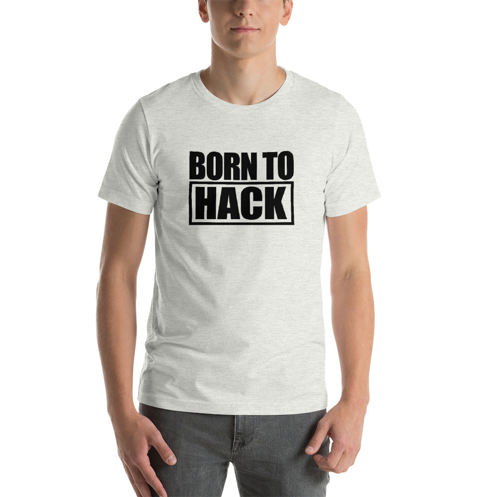 Born to hack - Short-Sleeve Unisex T-Shirt (black text 2) by DarkByteGear
