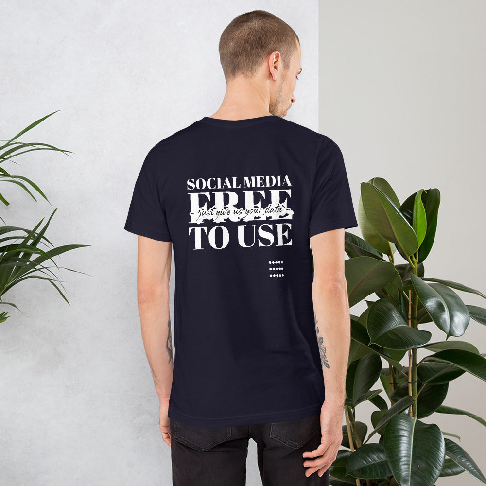 Social Media Free to use just give us your data - Short-Sleeve Unisex T-Shirt by DarkByteGear