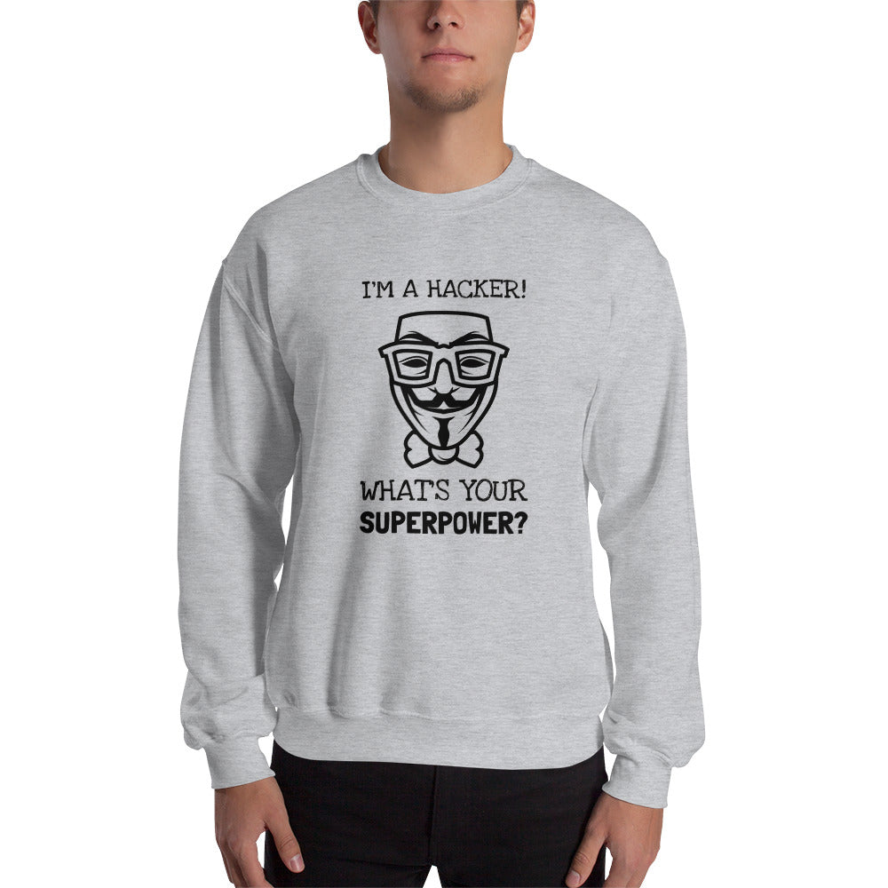 I'm a hacker! What's your superpower? - Sweatshirt (black text) by DarkByteGear