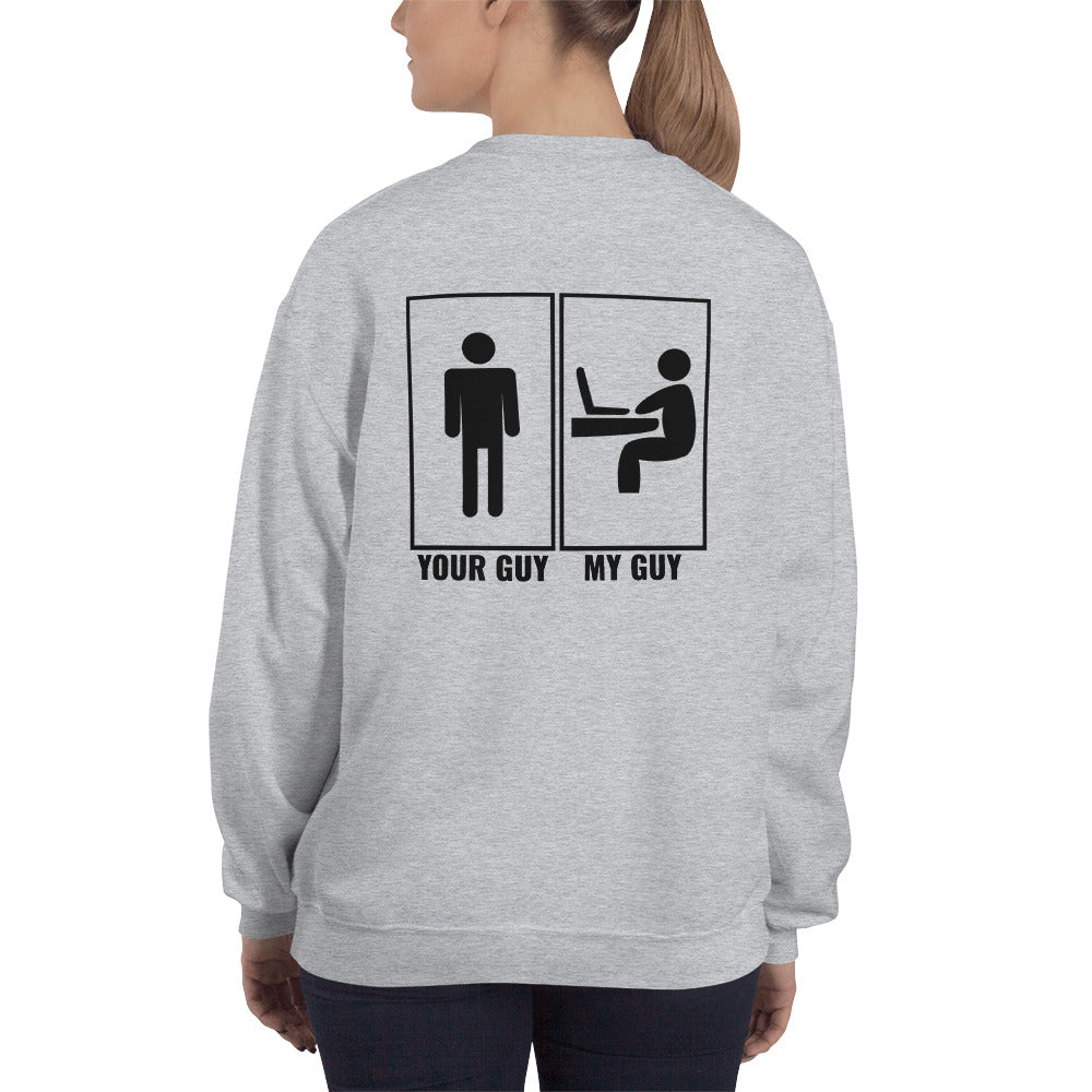 Your guy - My guy - Unisex Sweatshirt by DarkByteGear