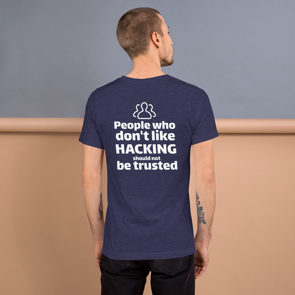 People who don't like HACKING should not be trusted - Short-Sleeve Unisex T-Shirt by DarkByteGear