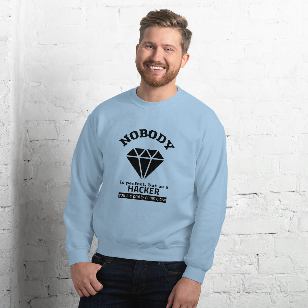 Nobody is perfect but as a hacker you are pretty damn close - Unisex Sweatshirt (black text) by DarkByteGear