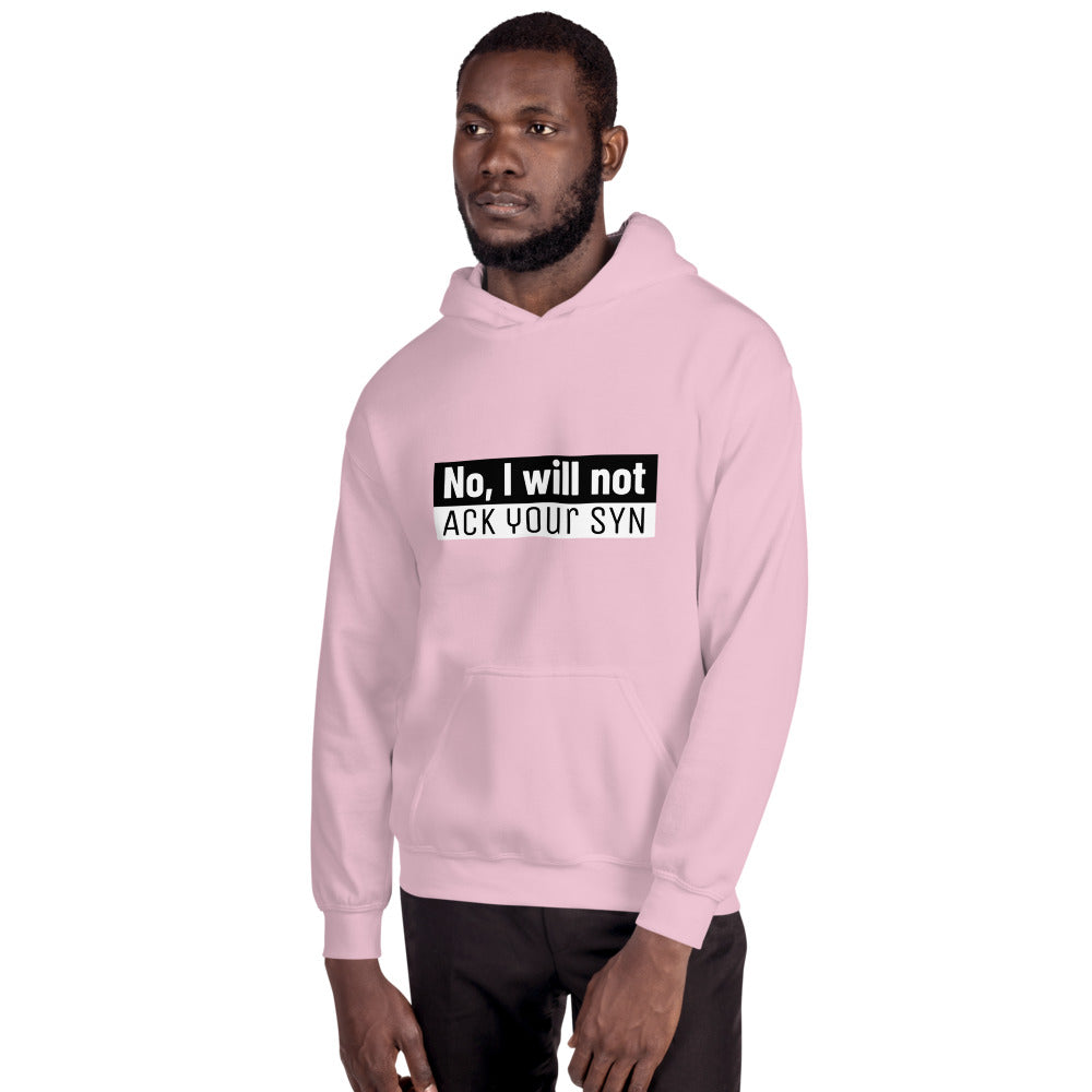 No, I will not ACK your SYN - Unisex Hoodie by DarkByteGear