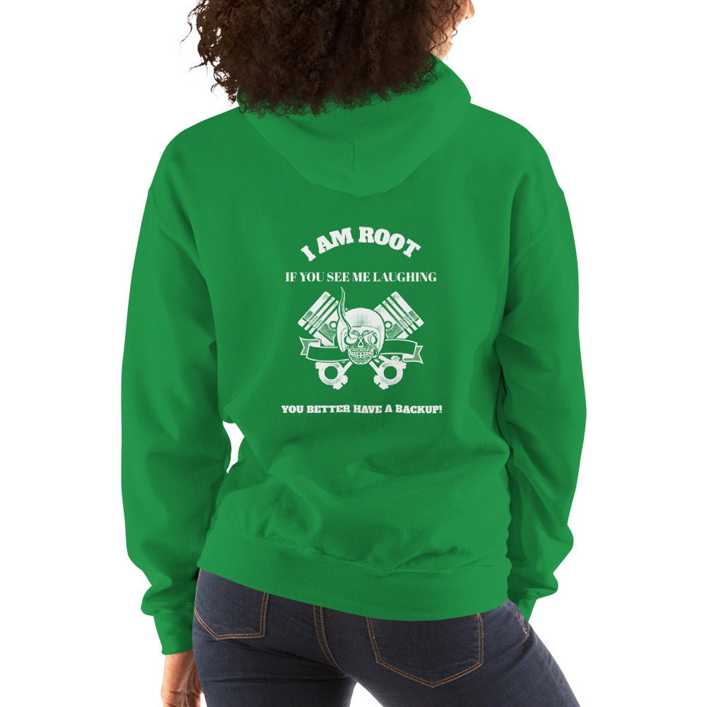 I Am Root If You See Me Laughing You Better Have A Backup - Unisex Hoodie (white text) by DarkByteGear
