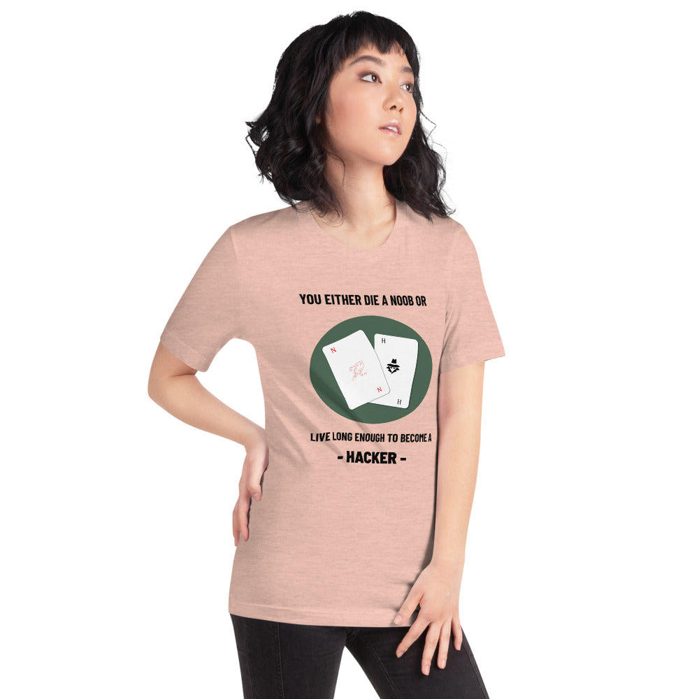 You either die a noob or live long enough to become a hacker - Short-Sleeve Unisex T-Shirt by DarkByteGear