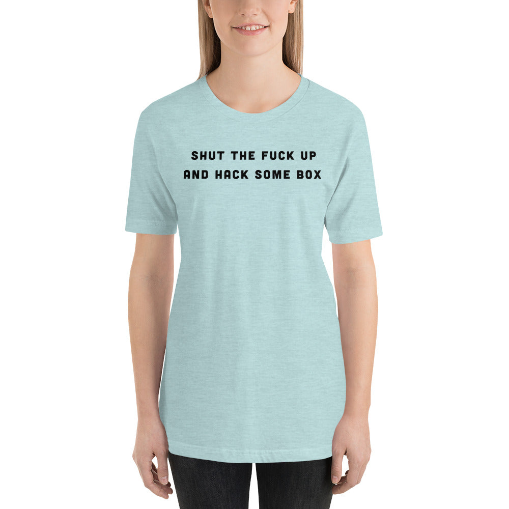Shut the fuck up and hack some box - Short-Sleeve Unisex T-Shirt (black text) by DarkByteGear