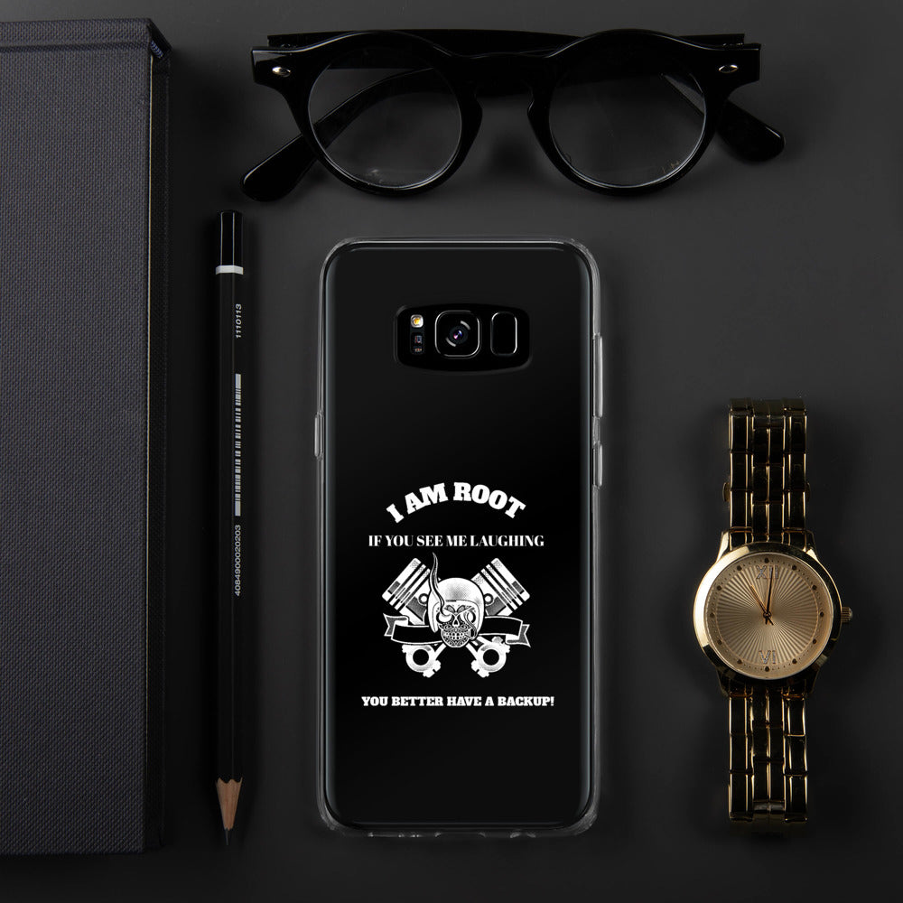 I Am Root If You See Me Laughing You Better Have A Backup - Samsung Case by DarkByteGear