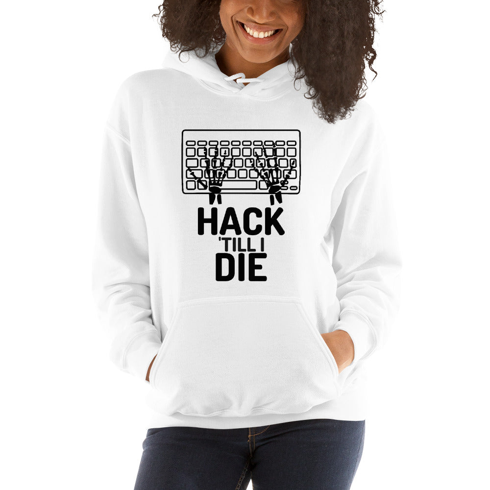 Hack Till I die - Unisex Hoodie (black text) by DarkByteGear