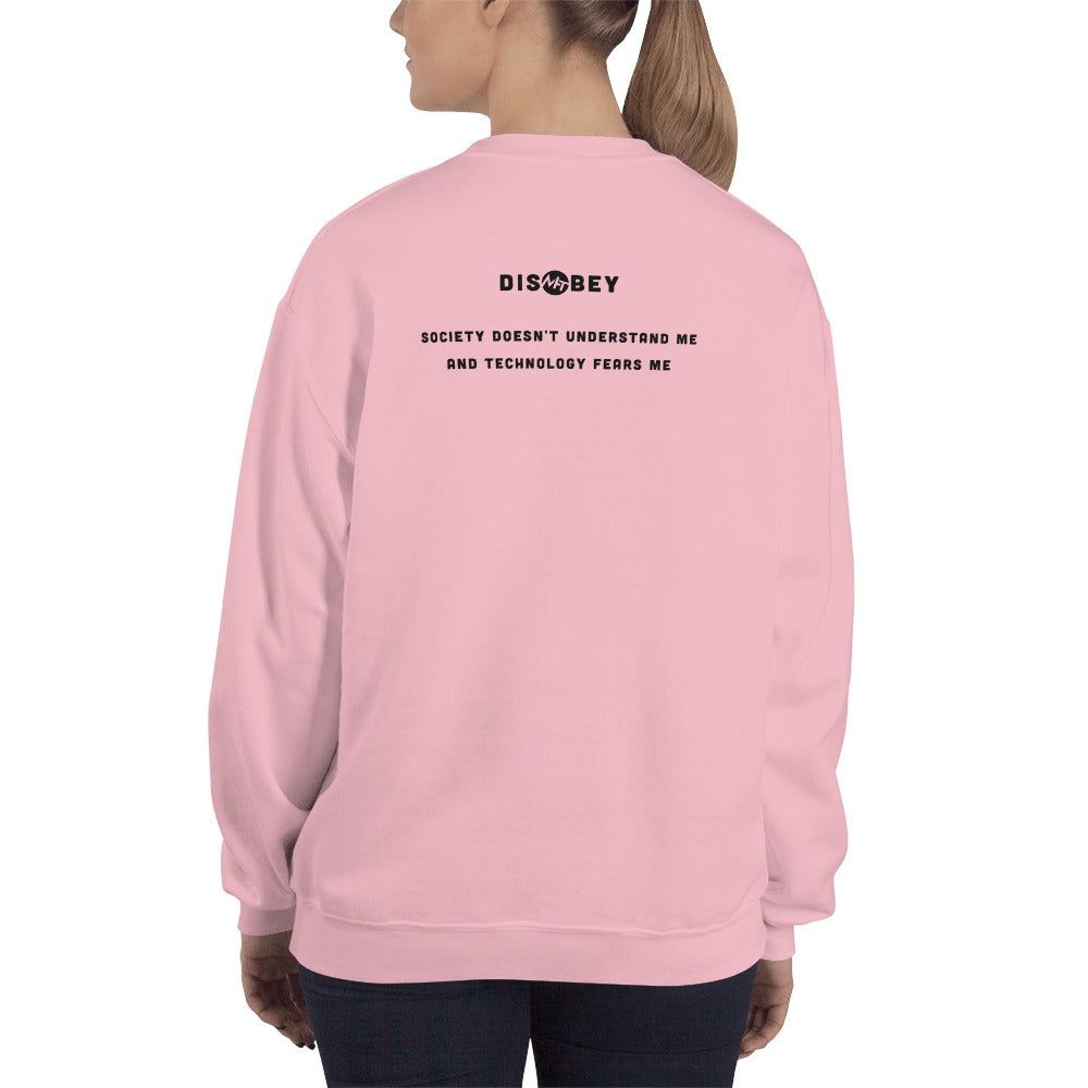 Society doesn't understand me And technology fears me - Unisex Sweatshirt by DarkByteGear