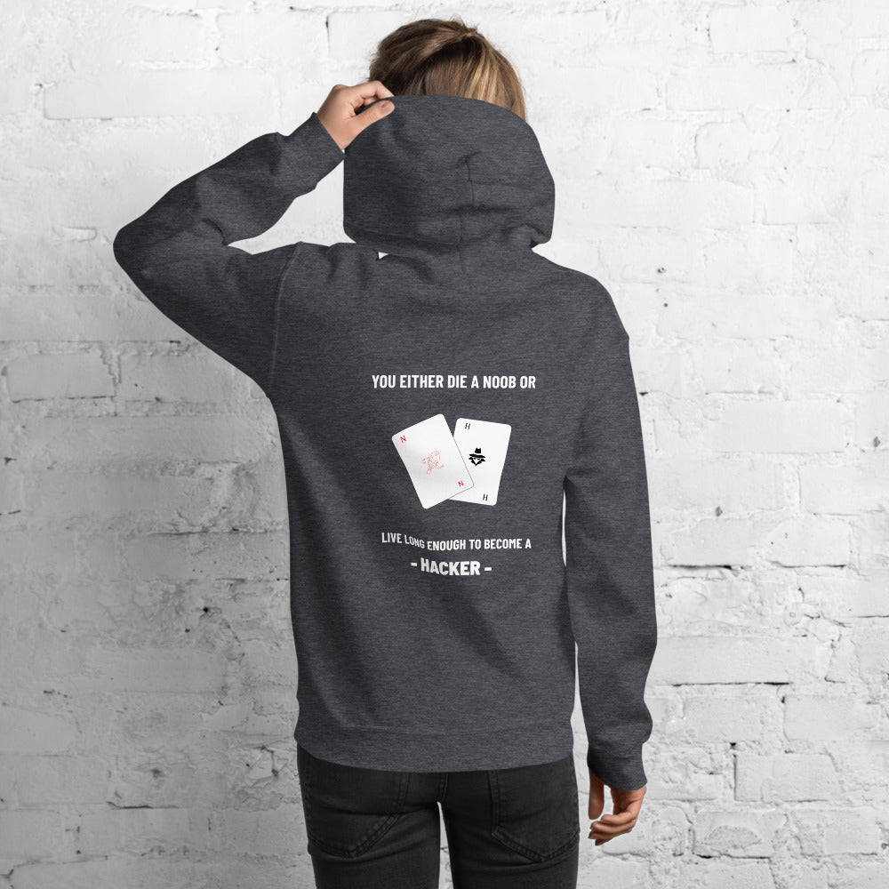 You either die a noob or live long enough to become a hacker - Unisex Hoodie (white text) by DarkByteGear