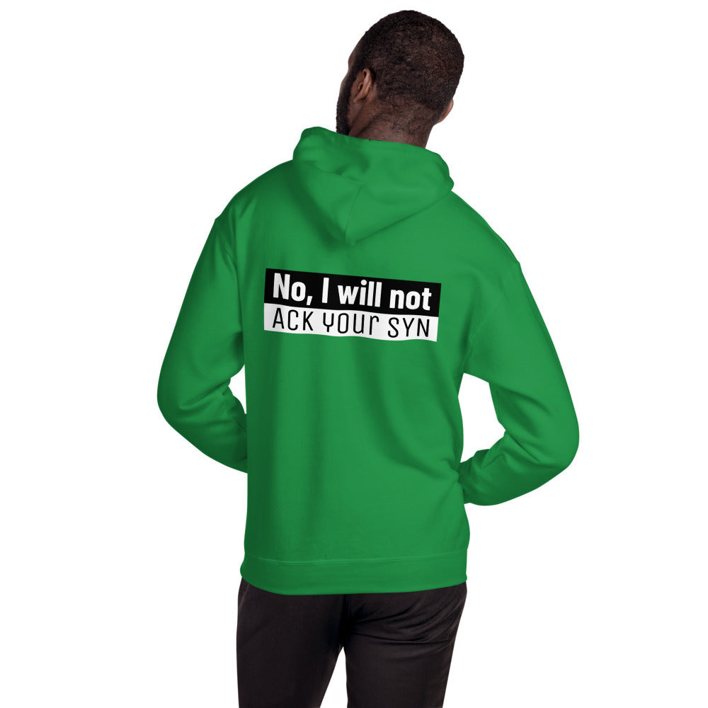 No, I will not ACK your SYN - Unisex Hoodie by DarkByteGear