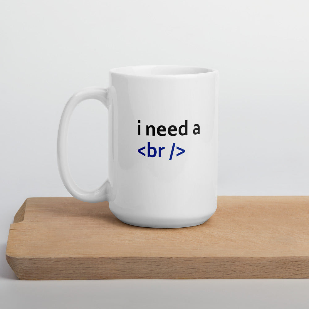 i need a break - Mug by DarkByteGear