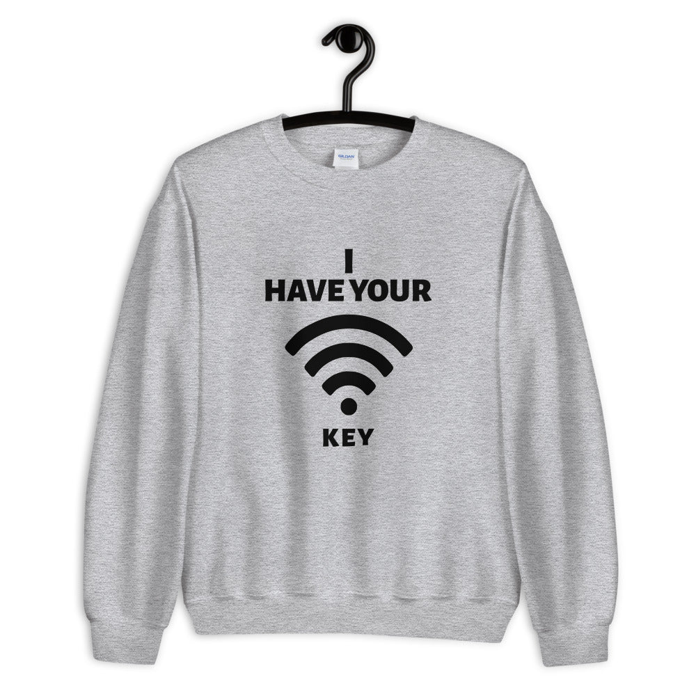 I have your Wi-Fi password - Unisex Sweatshirt (black text) by DarkByteGear