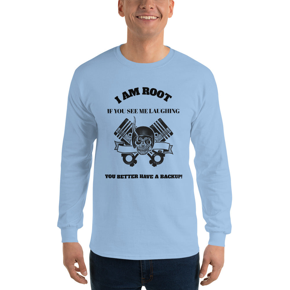 I Am Root If You See Me Laughing You Better Have A Backup - Long Sleeve T-Shirt (black text) by DarkByteGear