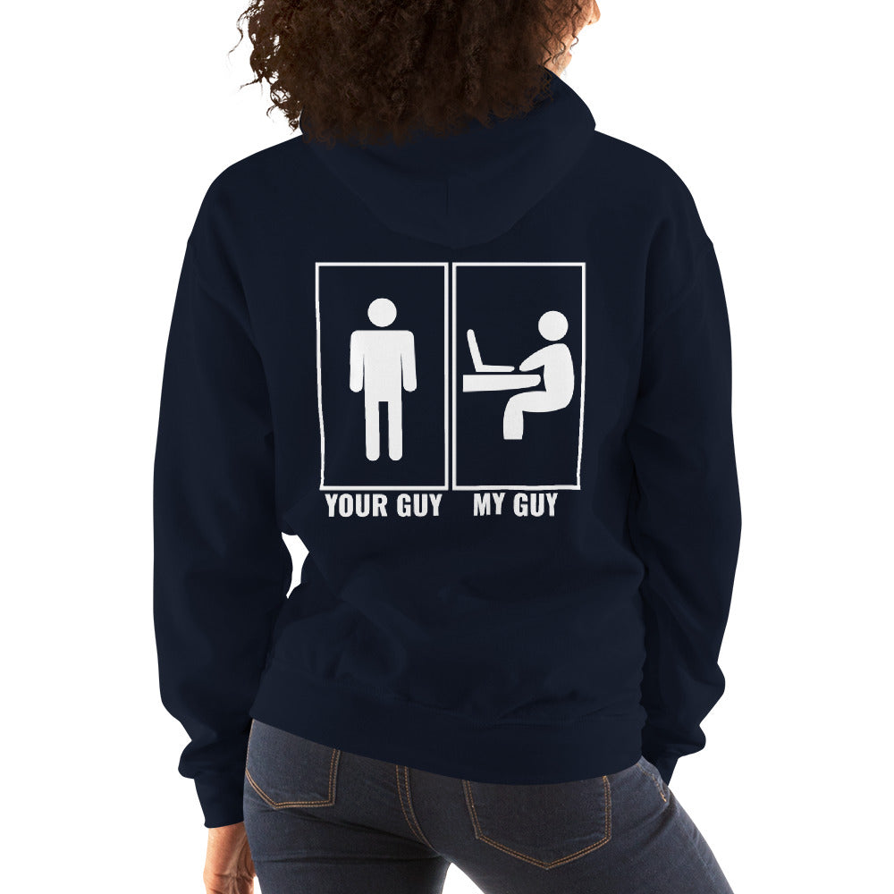 Your guy - My guy - Unisex Hoodie (white text) by DarkByteGear