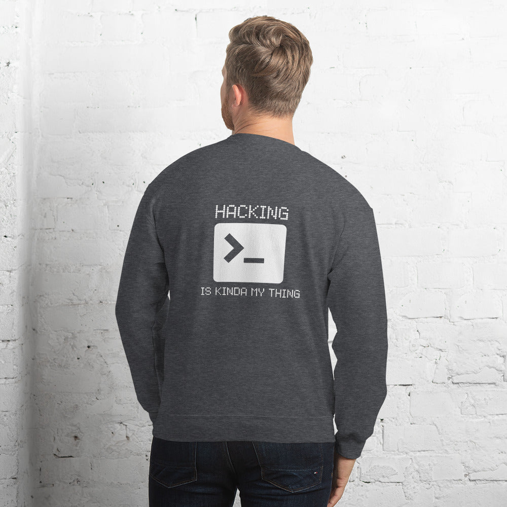 Hacking is kinda my thing - Unisex Sweatshirt (white text) by DarkByteGear