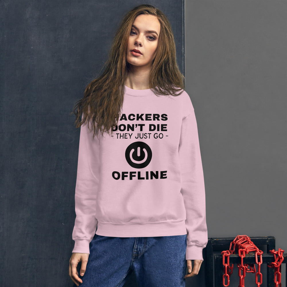 Hackers don’t die they just go offline - Unisex Sweatshirt (black text) by DarkByteGear