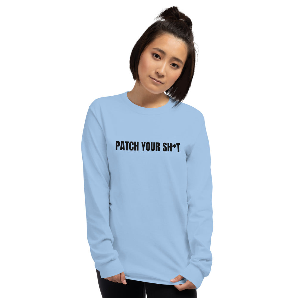 PATCH YOUR SH*T - Men’s Long Sleeve Shirt (black text) by DarkByteGear