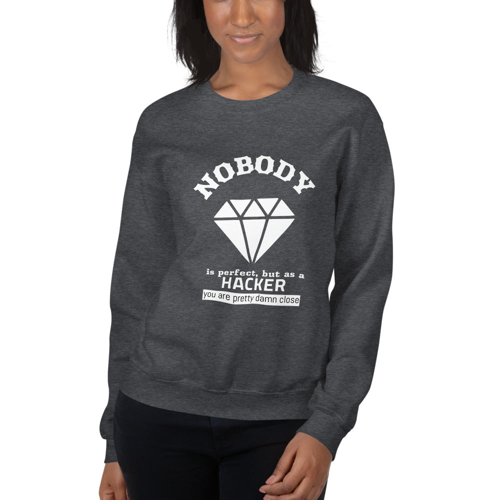 Nobody is perfect but as a hacker you are pretty damn close - Unisex Sweatshirt by DarkByteGear