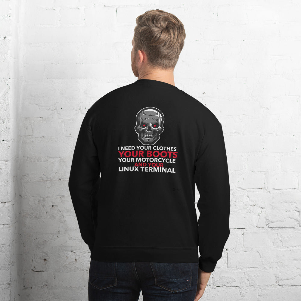 I need your clothes, your... your linux terminal - Unisex Sweatshirt by DarkByteGear