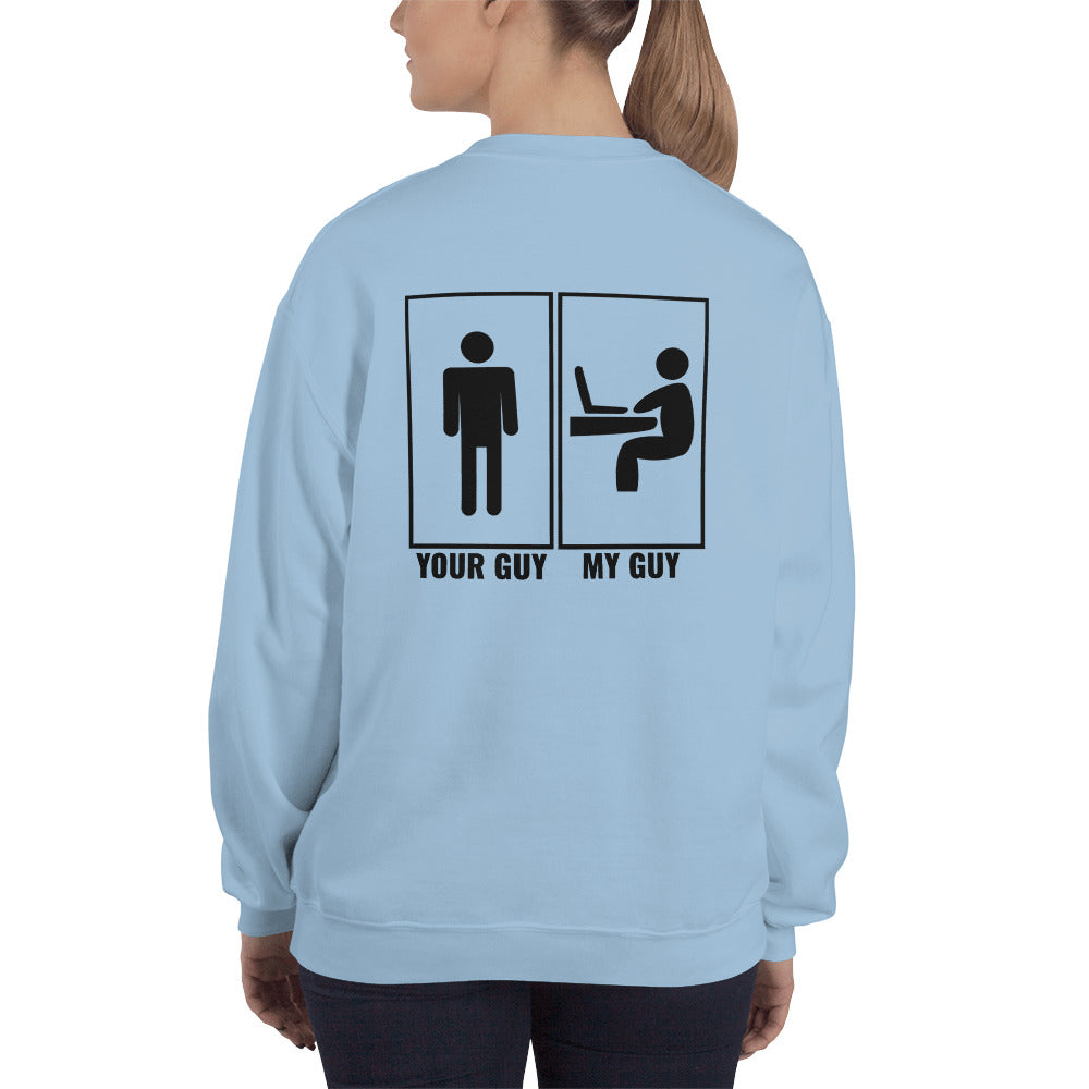 Your guy - My guy - Unisex Sweatshirt by DarkByteGear