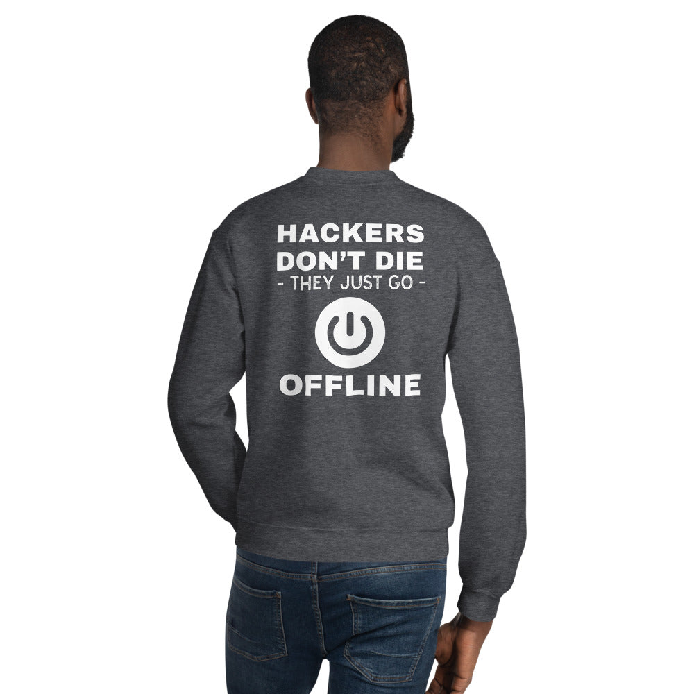 Hackers don’t die they just go offline - Unisex Sweatshirt by DarkByteGear
