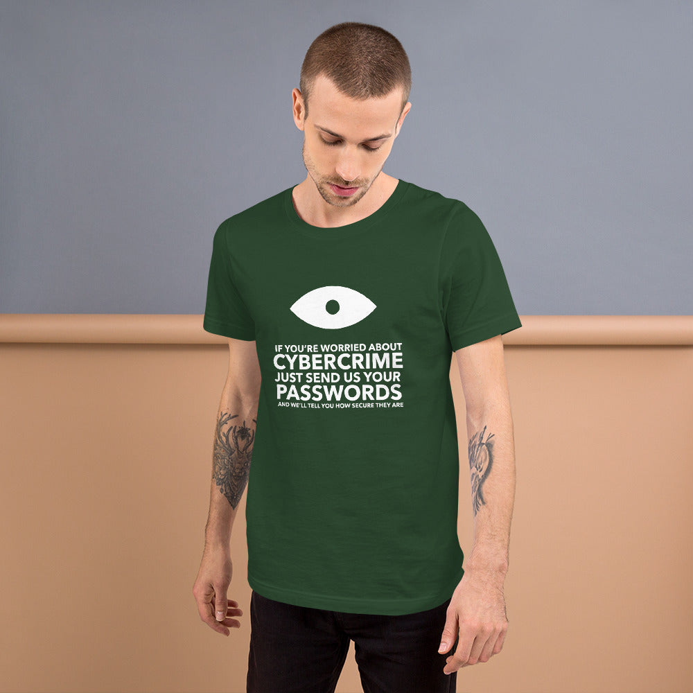 If you’re worried about cybercrime, just send us your passwords and we’ll tell you how secure they are - Short-Sleeve Unisex T-Shirt by DarkByteGear