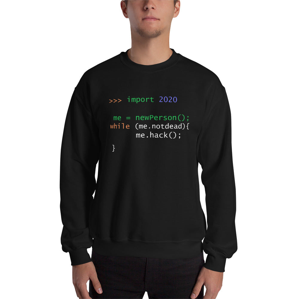 >>> import 2020 me = newPerson(); - Unisex Sweatshirt by DarkByteGear