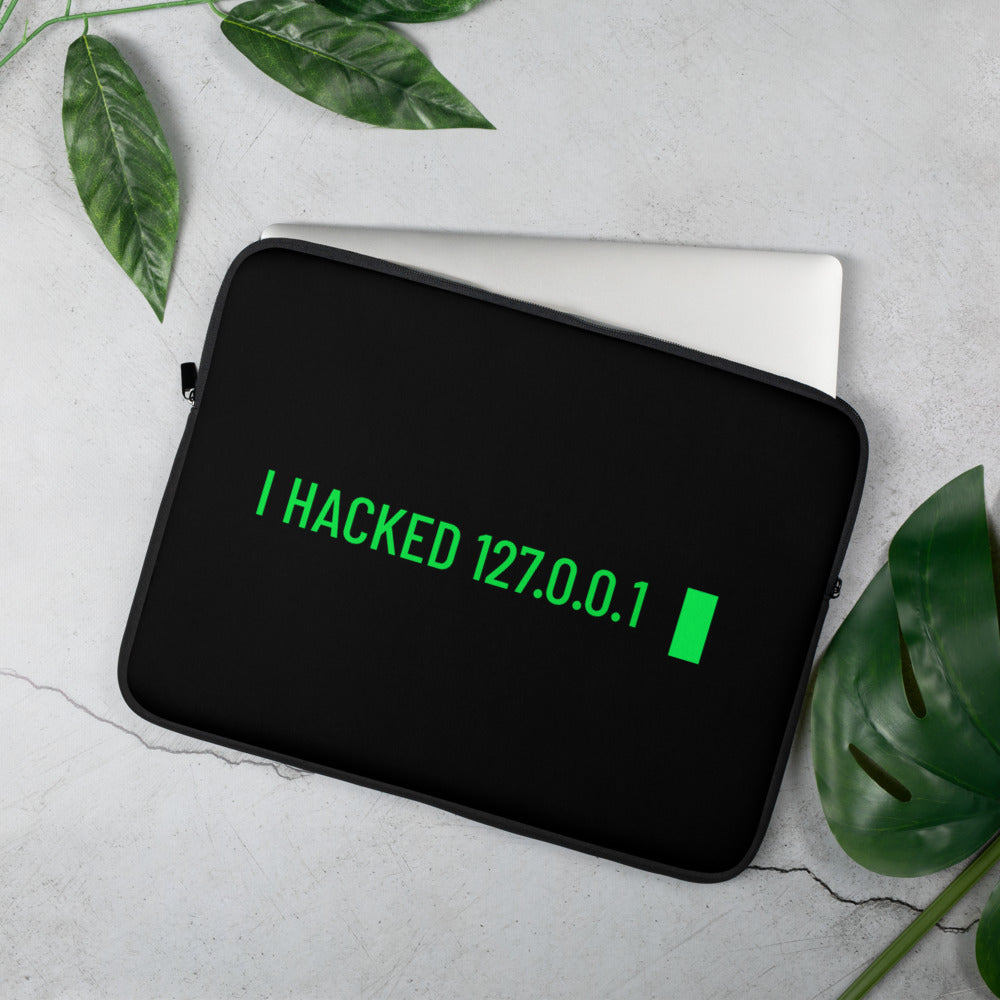 I hacked 127.0.0.1 - Laptop Sleeve by DarkByteGear