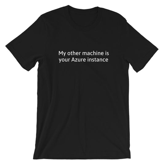 My other machine - Short-Sleeve Unisex T-Shirt (white text) by DarkByteGear
